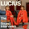 Lucius - The SoCal Sound Interview